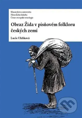 Obraz Žida v písňovém folkloru českých zemí - Lucie Uhlíková - kniha z kategorie Kulturní a sociální antropologie