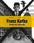 Franz Kafka (Člověk své a naší doby) - Radek Malý