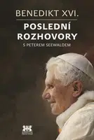 Benedikt XVI. - Poslední rozhovory (Defekt) - Peter Seewald