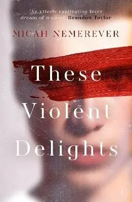 These Violent Delights - Nemerever Micah