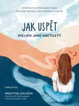 Jak uspět (ne)jen jako náctiletý - Kristýna Volfová - e-kniha