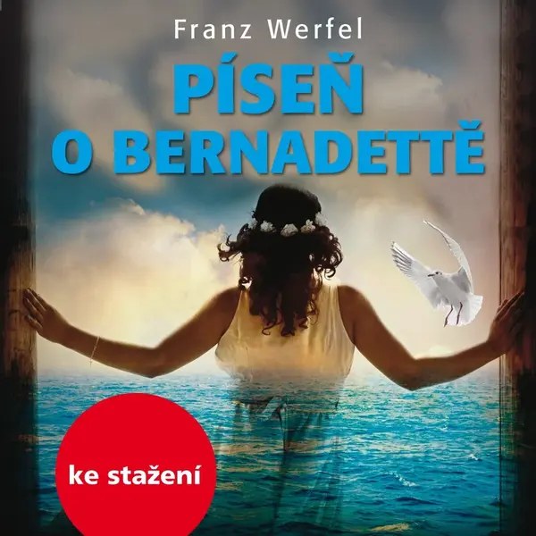 Píseň o Bernadettě - Franz Werfel - audiokniha