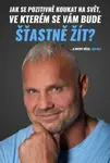 Jak se pozitivně koukat na svět, ve kterém se vám bude šťastně žít? - Martin Mester