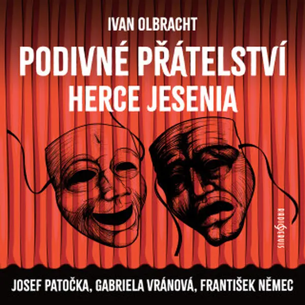 Podivné přátelství herce Jesenia - František Němec, Ivan Olbracht, Gabriela Vránová, Jiří Klem, Josef Patočka, Jaroslav Cmíral - audiokniha