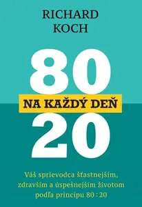 80 : 20 na každý deň - Richard Koch