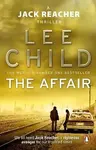 The Affair : (Jack Reacher 16) - Lee Child