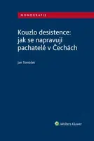 Kouzlo desistence: jak se napravují pachatelé v Čechách - Jan Tomášek - e-kniha