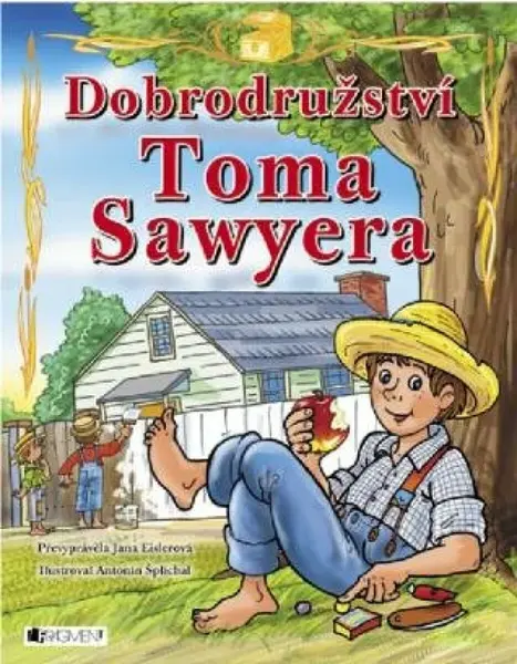 Dobrodružství Toma Sawyera – pro děti - Jana Eislerová