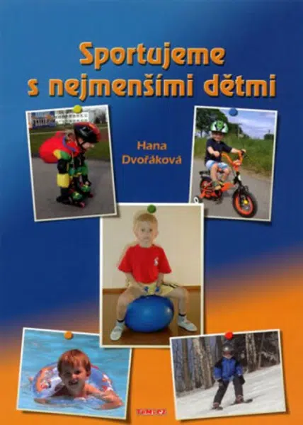 Sportujeme s nejmenšími dětmi - Hana Dvořáková