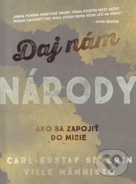 Daj nám národy (Ako sa zapojiť do misie) - Carl Gustaf Severin, Ville Manisto - kniha z kategorie Křesťanství