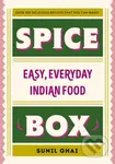 Spice Box (Easy, Everyday Indian Food) - Sunil Ghai - kniha z kategorie Národní kuchyně