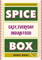 Spice Box (Easy, Everyday Indian Food) - Sunil Ghai - kniha z kategorie Národní kuchyně