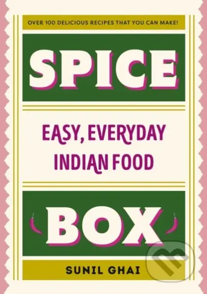 Spice Box (Easy, Everyday Indian Food) - Sunil Ghai - kniha z kategorie Národní kuchyně