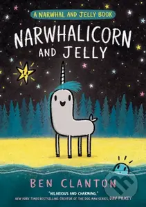 Narwhalicorn and Jelly - Ben Clanton