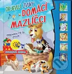 Domácí mazlíčci - objevuj zvuky (Zvuková kniha)