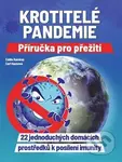 Krotitelé pandemie - Příručka pro přežití (22 jednoduchých domácích prostředků k posílení imunity) - kniha z kategorie Zdraví a životní styl
