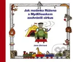 Jak mašinka Růžena s Mydlifouskem zachránili cirkus - kniha z kategorie Pohádky