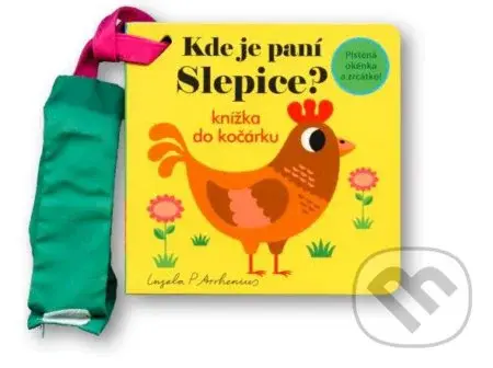Kde je paní Slepice? Knížka do kočárku (Plstěná okénka a zrcátko!) - kniha z kategorie Pro děti