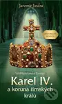 Karel IV. a koruna římských králů (Vzkříšené srdce Evropy) - kniha z kategorie Společenská beletrie
