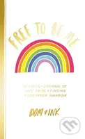 Free To Be Me (An LGBTQ+ Journal of Love, Pride and Finding Your Inner Rainbow) - kniha z kategorie Beletrie pro děti