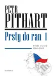Prsty do ran I. (Výběr z textů z let 1960-1989) - Petr Pithart