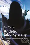 Andělé, tabulky a sny - Eva Tvrdá, Dagmar Václavíková (Ilustrácie) - kniha z kategorie Společenská beletrie