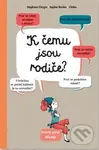 K čemu jsou rodiče? - Sophie Bordet-Petillon, Stephane Clerget