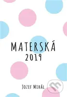 Materská 2019 - Jozef Mihál - kniha z kategorie Sociální péče
