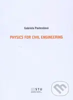 Physics for civil engineering - Gabriela Pavlendová - kniha z kategorie Vysoké školy