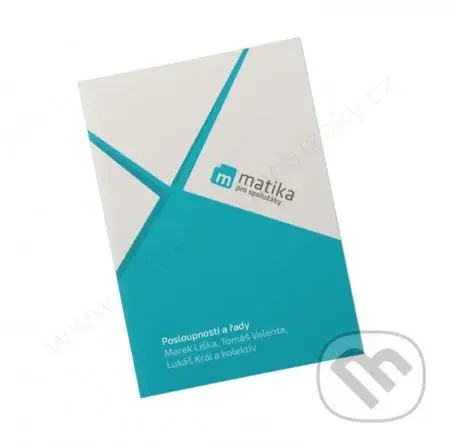 Matika pro spolužáky: Posloupnosti a řady Učebnice - kniha z kategorie Gymnázia