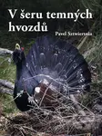 V šeru temných hvozdů - Pavel Sztwiertnia - kniha z kategorie Společenská beletrie