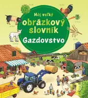 Môj veľký obrázkový slovník - Gazdovstvo - kniha z kategorie Naučné knihy