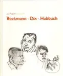Beckmann/Dix/Hubbuch
