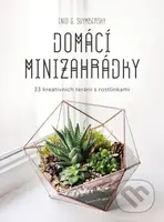 Domácí minizahrádky (33 kreativních terárií s rostlinkami) - kniha z kategorie Dům, byt a zahrada