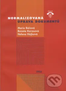 Normalizovaná úprava dokumentů - Marie Báčová a kol. - kniha z kategorie Sítě a internet