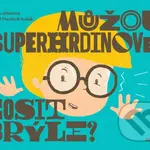 Můžou superhrdinové nosit brýle? - Soňa G. Lutherová, Martin Krkošek (ilustrácie) - kniha z kategorie Beletrie pro děti