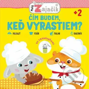 Malý zajačik: čím budem, keď vyrastiem? - kniha z kategorie Naučné knihy