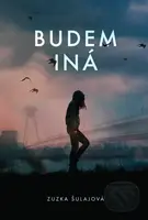Budem iná - Zuzka Šulajová - kniha z kategorie Romantika