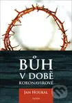 Bůh v době koronavirové - Jan Houkal - kniha z kategorie Náboženská literatura