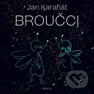 Broučci - Jan Karafiát, Tereza Ščerbová (ilustrátor) - kniha z kategorie Pro děti