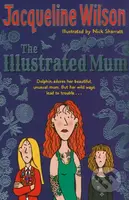 The Illustrated Mum - Jacqueline Wilson - kniha z kategorie Beletrie pro děti