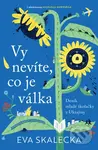 Vy nevíte, co je válka (Deník mladé školačky z Ukrajiny) - kniha z kategorie Životopisy