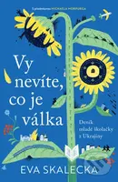 Vy nevíte, co je válka (Deník mladé školačky z Ukrajiny) - kniha z kategorie Životopisy