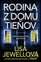 Rodina z domu tieňov (Pred minulosťou neutečieš) - Lisa Jewell - kniha z kategorie Detektivky, thrillery a horory