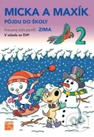 Zima - Micka a Maxík idú do školy PZ - Jaroslava Balleková Švárová, Markéta Kovaříková - kniha z kategorie Mateřská škola a předškoláci