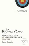 The Sports Gene (What Makes the Perfect Athlete) - David Epstein