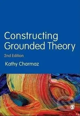 Constructing Grounded Theory - Kathy Charmaz - kniha z kategorie Humanitní a společenské vědy