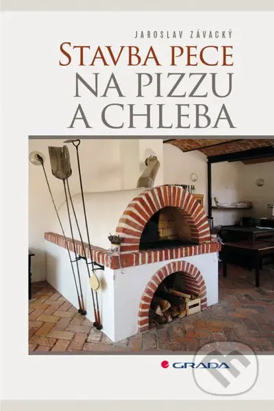 Stavba pece na pizzu a chleba - Jaroslav Závacký - kniha z kategorie Stavebnictví