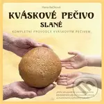 Kváskové pečivo slané (Kompletní průvodce kváskovým pečivem) - kniha z kategorie Podle úpravy