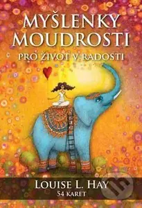 Myšlenky moudrosti (Pro život v radosti) - Louise L. Hay - kniha z kategorie Věštění z karet